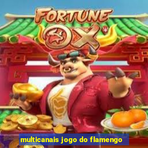 multicanais jogo do flamengo